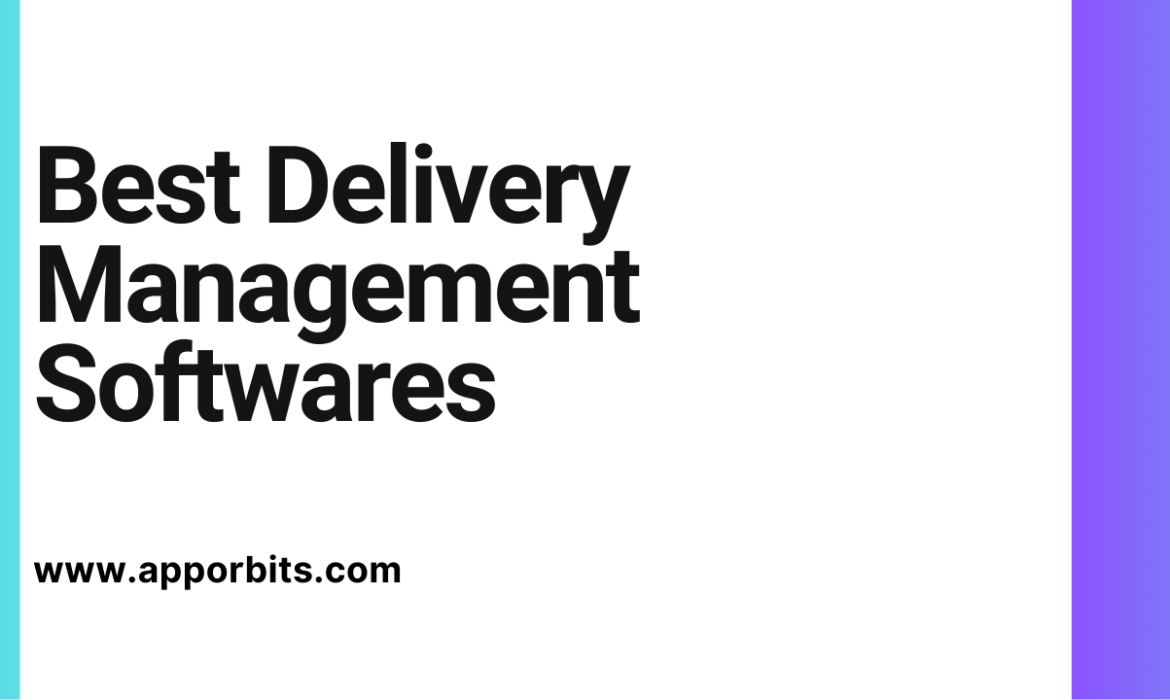 Best Delivery Management Softwares