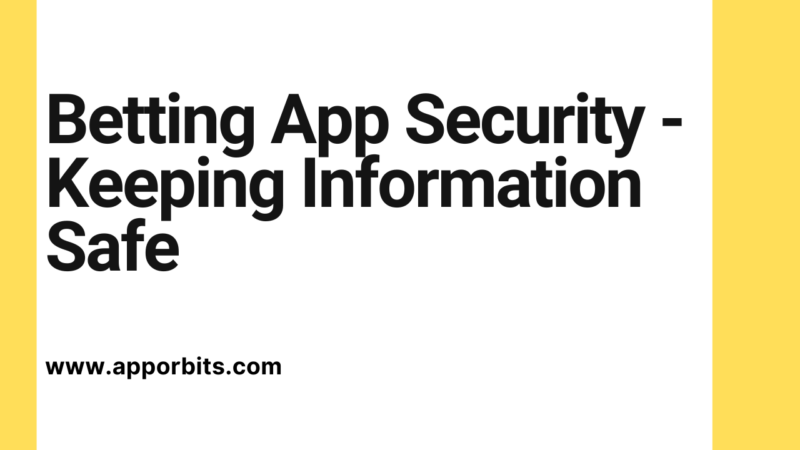 Betting App Security – Keeping Information Safe