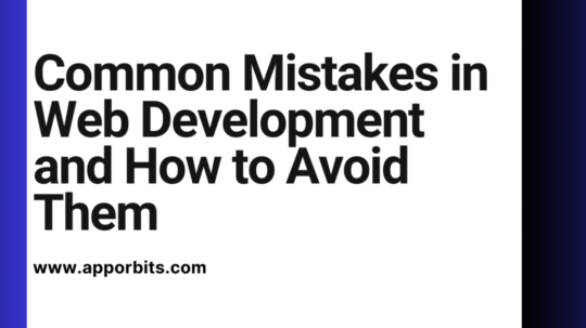 Common Mistakes in Web Development and How to Avoid Them