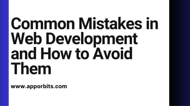 Common Mistakes in Web Development and How to Avoid Them