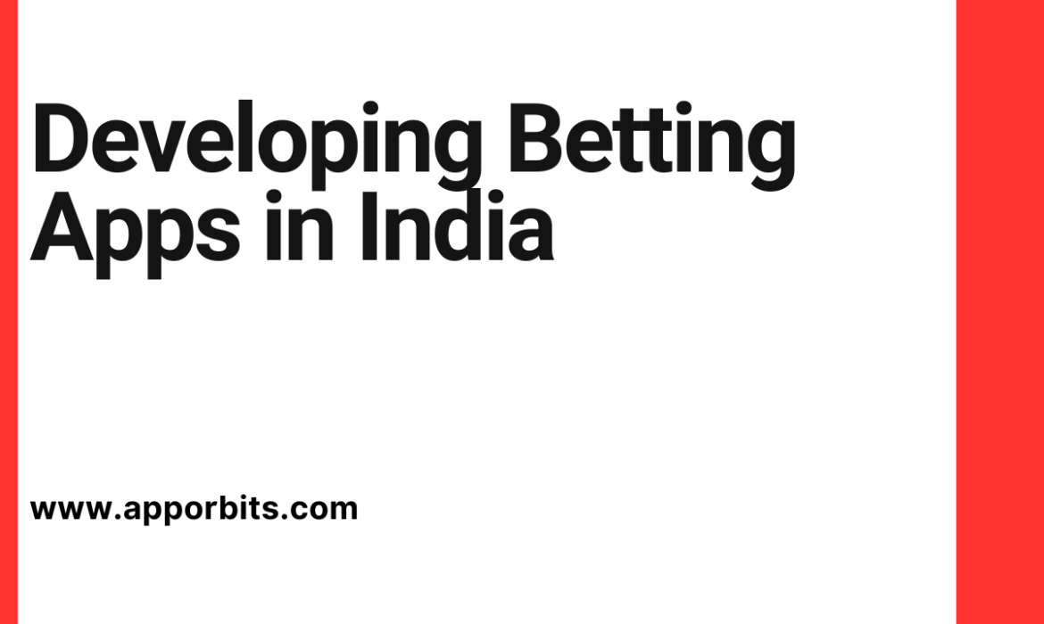 Developing Betting Apps in India