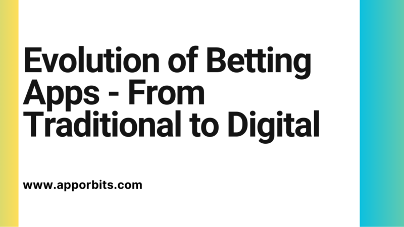 Evolution of Betting Apps – From Traditional to Digital