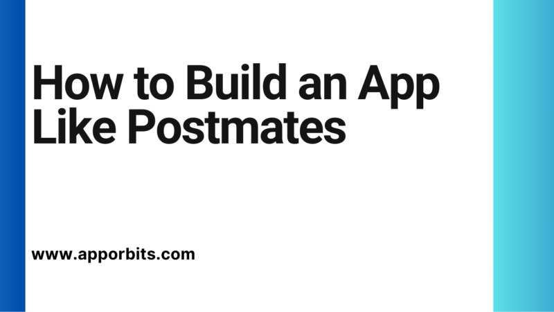How to Build an App Like Postmates