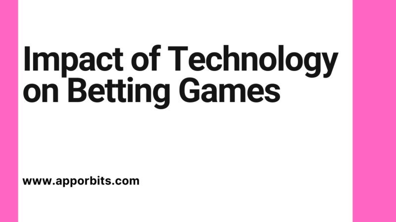 Impact of Technology on Betting Games