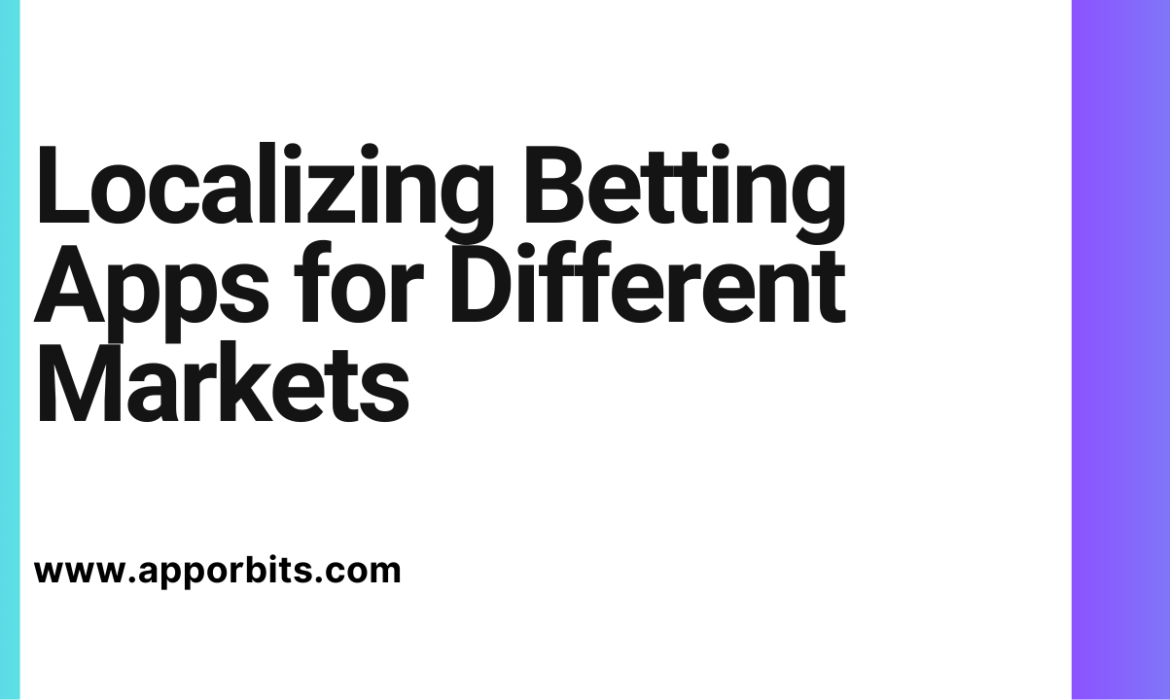 Localizing Betting Apps for Different Markets