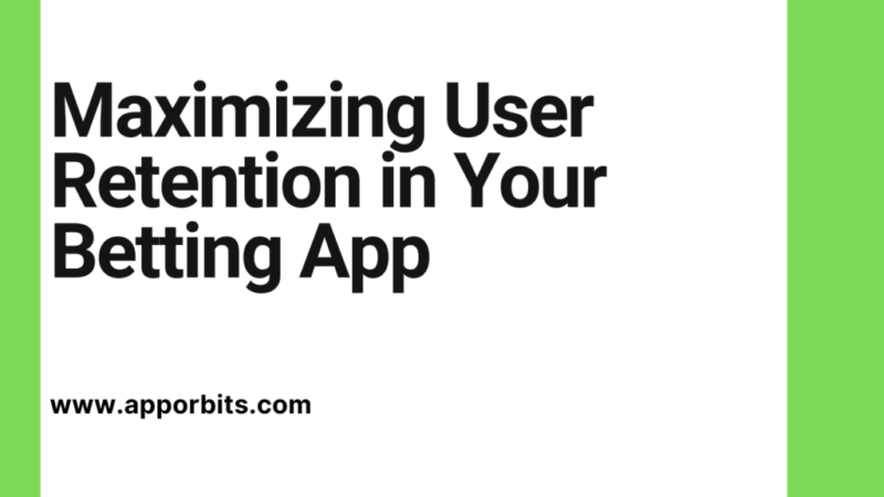 Maximizing User Retention in Your Betting App