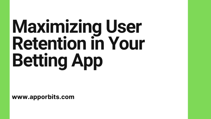 Maximizing User Retention in Your Betting App