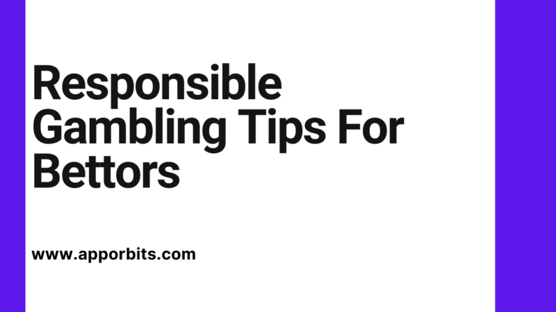 Responsible Gambling Tips For Bettors