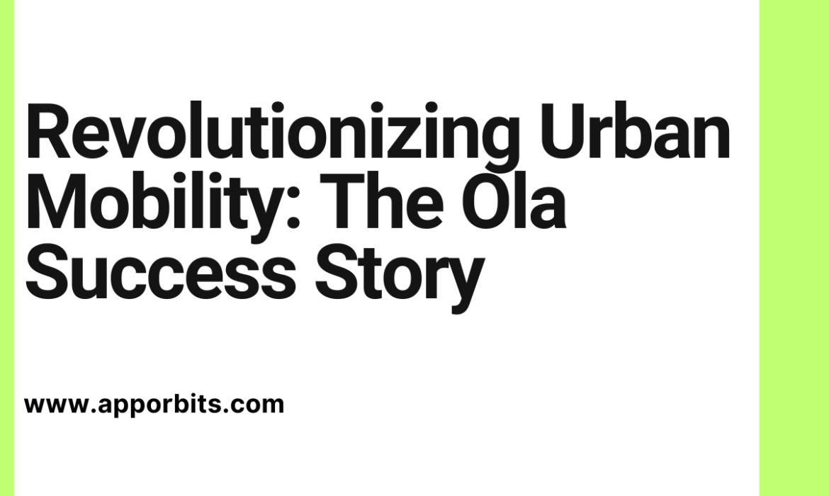 Revolutionizing Urban Mobility: The Ola Success Story