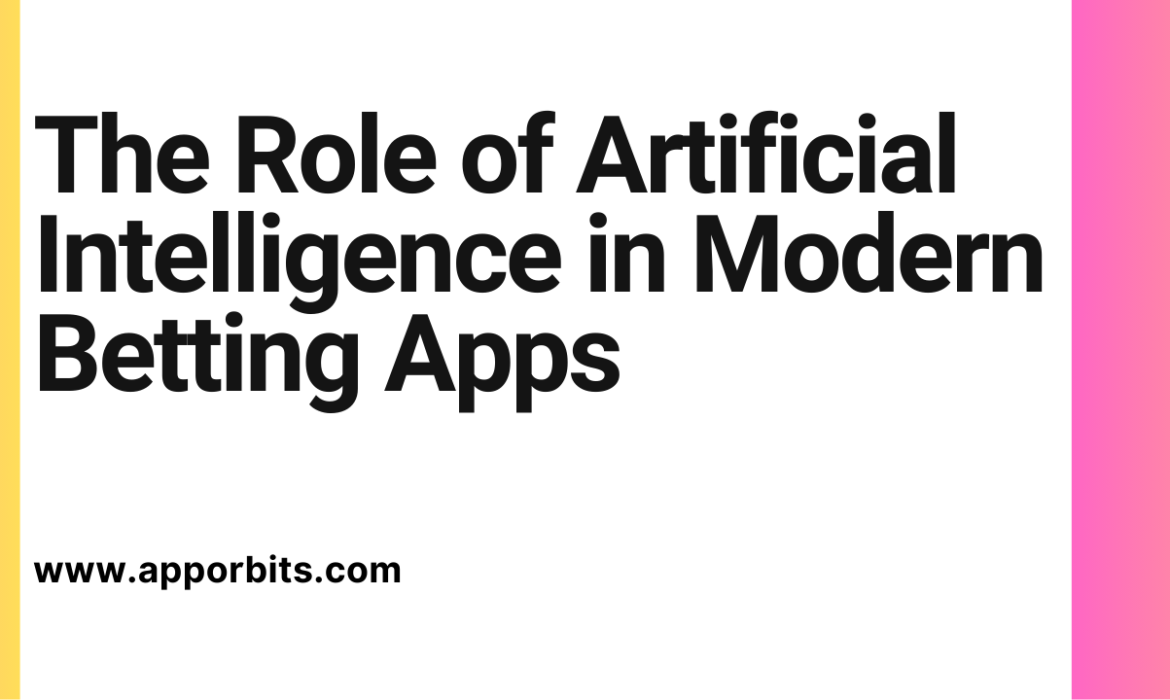 The Role of Artificial Intelligence in Modern Betting Apps