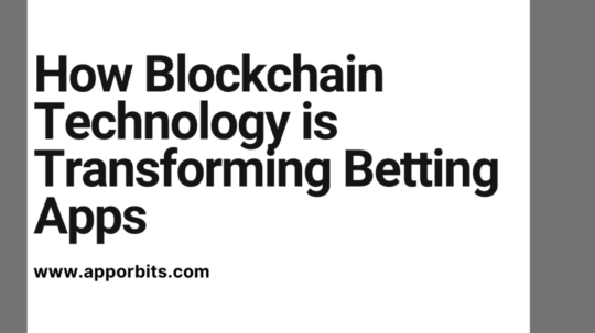 How Blockchain Technology is Transforming Betting Apps