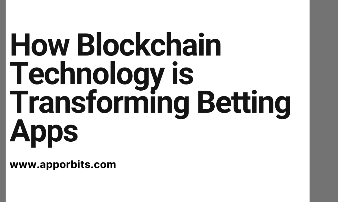 How Blockchain Technology is Transforming Betting Apps