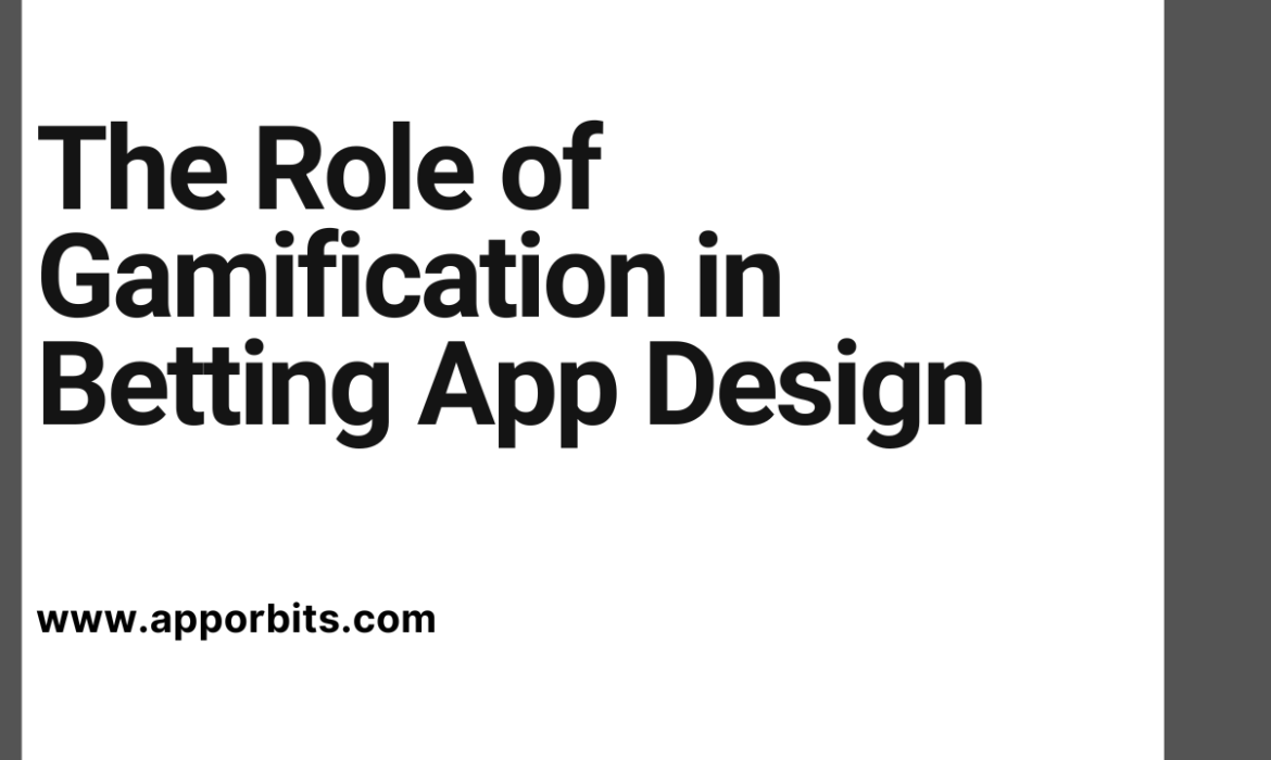 The Role of Gamification in Betting App Design