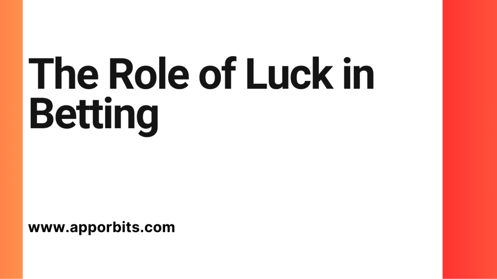 The Role of Luck in Betting