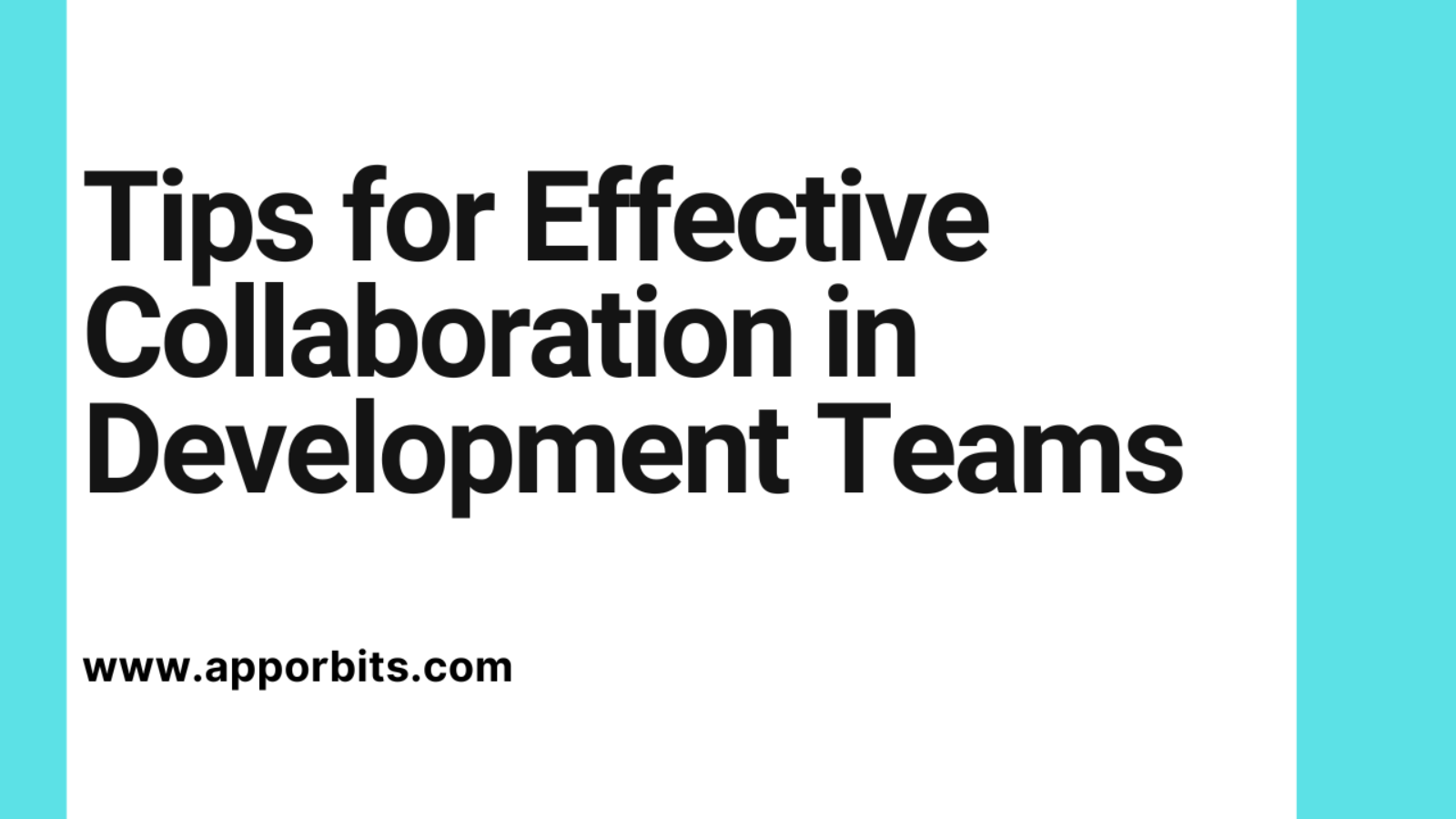 Tips for Effective Collaboration in Development Teams