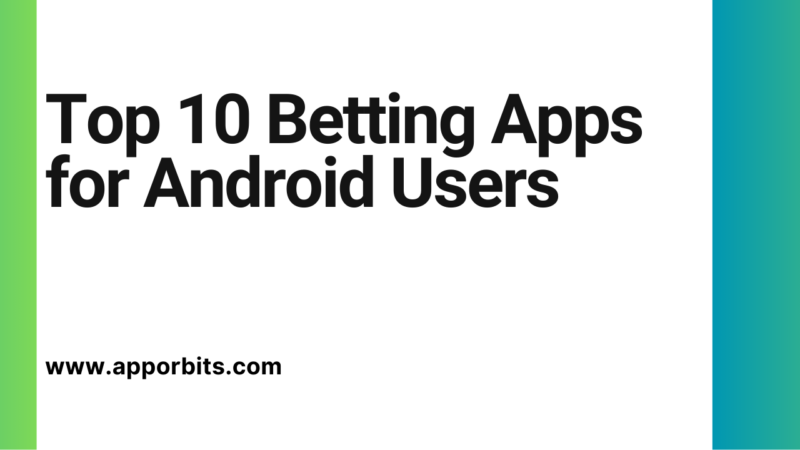Top 10 Betting Apps for Android Users