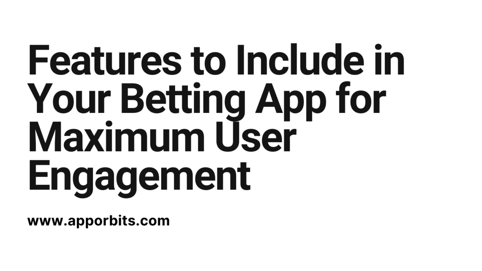 Top Features to Include in Your Betting App for Maximum User Engagement