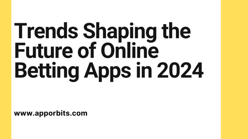 Trends Shaping the Future of Online Betting Apps in 2024