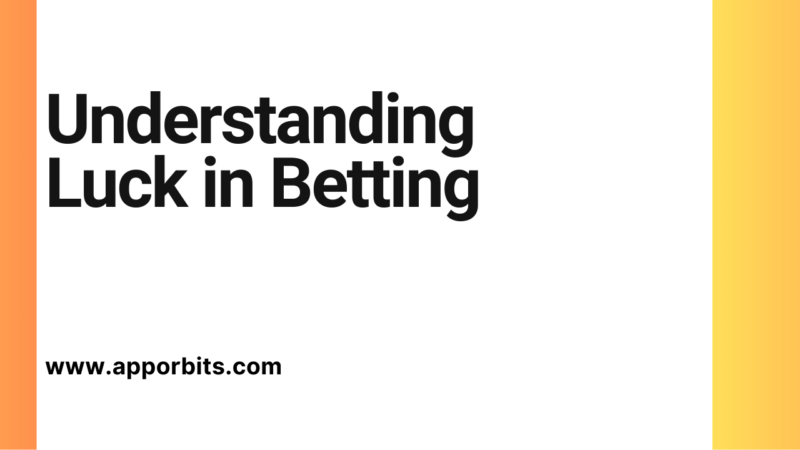 Understanding Luck in Betting