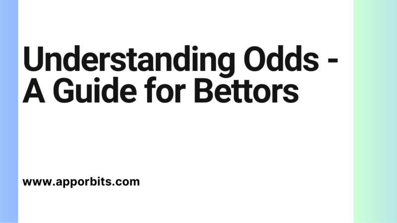 Understanding Odds – A Guide for Bettors