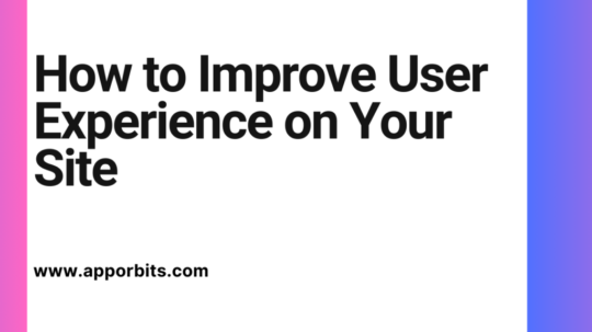 How to Improve User Experience on Your Site