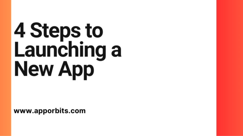 4 Steps to Launching a New App