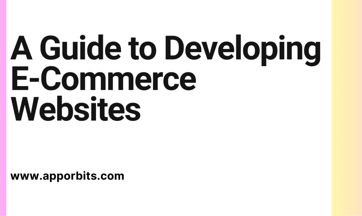 A Guide to Developing E-Commerce Websites