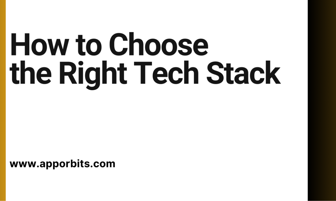 How to Choose the Right Tech Stack