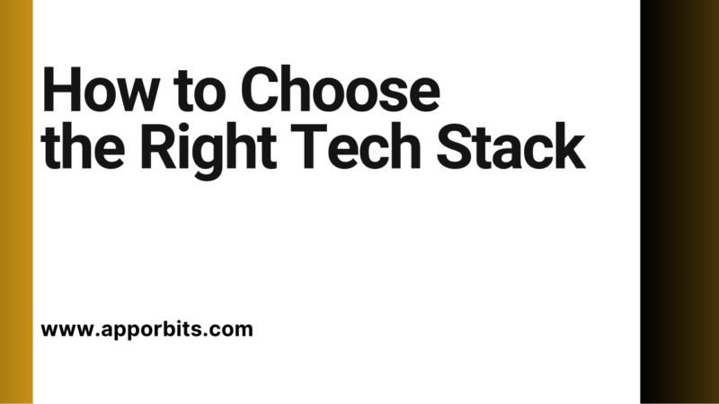 How to Choose the Right Tech Stack